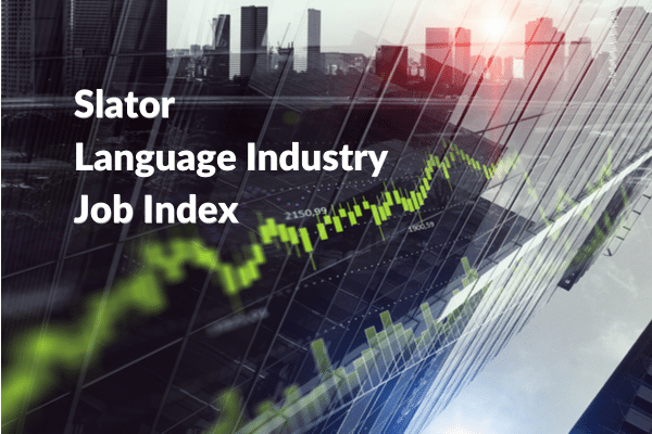 Slator Language Industry Job Index January 2022 for Translation and Localization Jobs
