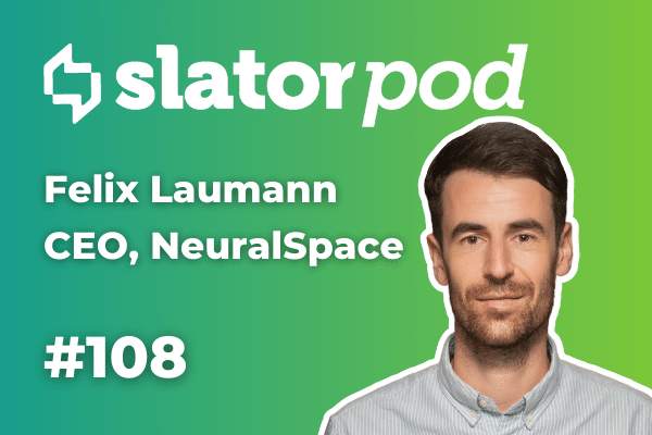 SlatorPod - NeuralSpace CEO Felix Laumann on NLP models in low-resource languages.