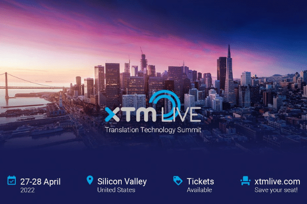 XTM LIVE Translation Technology Summit 2022
