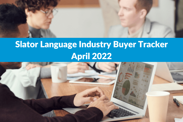 Language Industry Buyer Tracker - April 2022