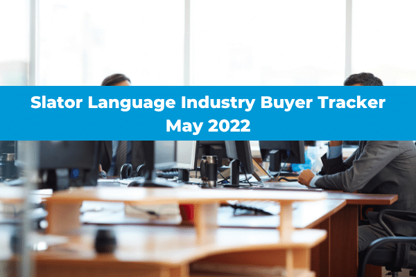 Language Industry Buyer Tracker - May 2022