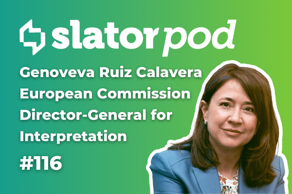 SlatorPod #116 - EU Commission's Genoveva Ruiz Calavera