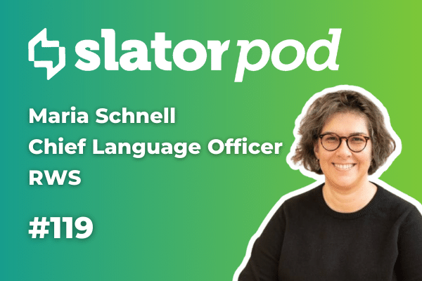 SlatorPod #119 - RWS Chief Language Officer, Maria Schnell on LXD platform