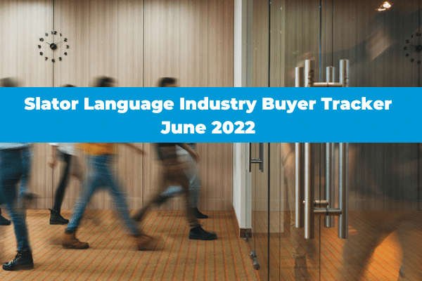 Localization and Translation Buyer Tracker June 2022