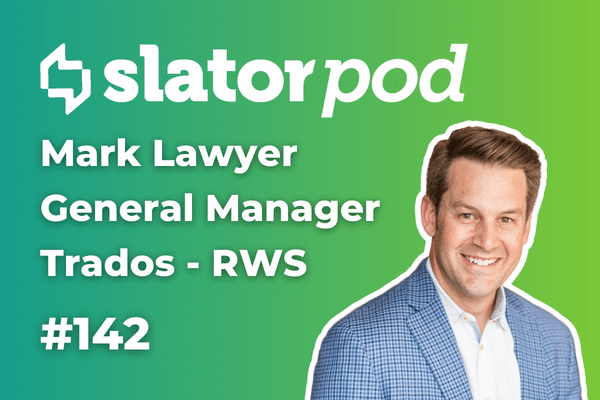 SlatorPod #142 - The Future of Trados With Mark Lawyer