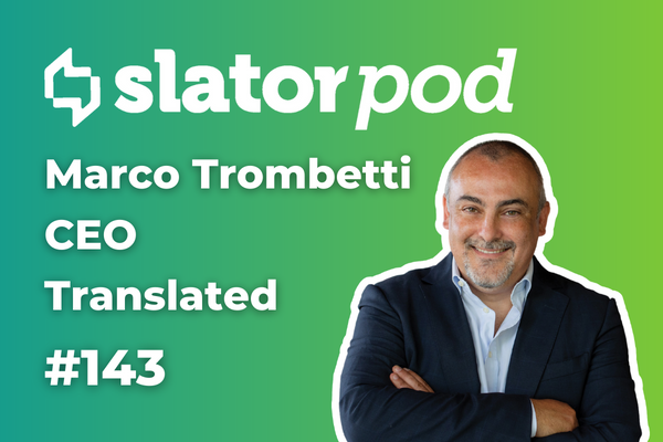 SlatorPod #143 Translated CEO Marco Trombetti on their Singularity in AI research