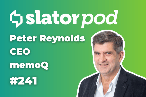 SlatorPod #241 - memoQ CEO Peter Reynolds on AGT and AI