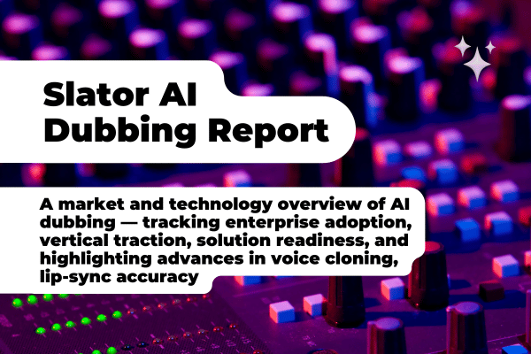 Slator 2025 AI Dubbing Report - CMS Article Image