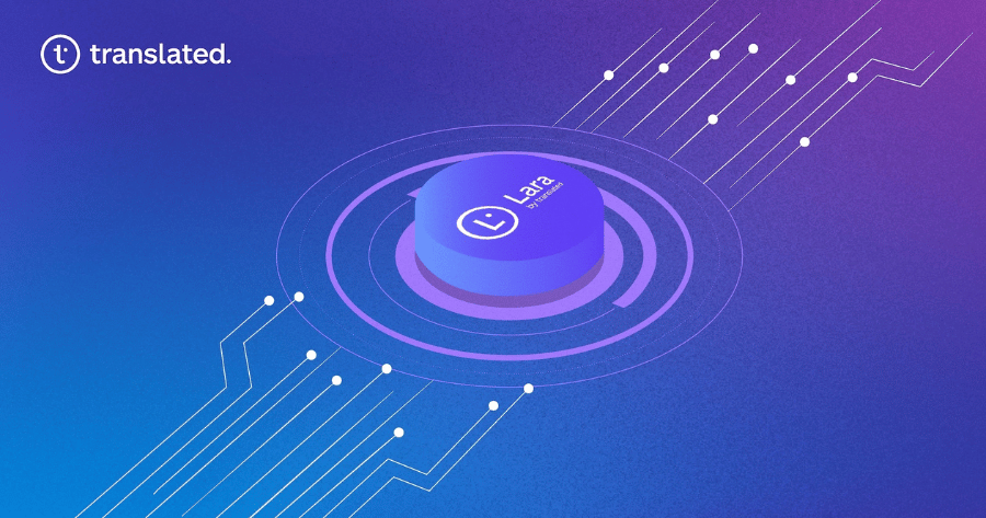 Translated Announces API Access to Lara Through TranslationOS